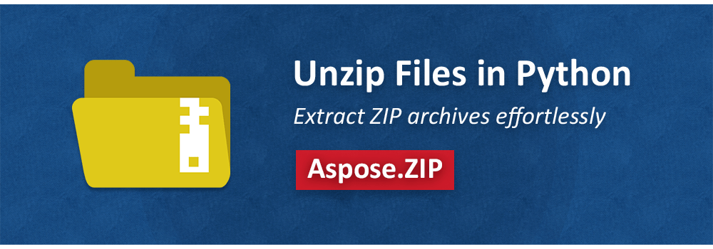 Unzip Files In Python | Extract Protected ZIP Archives